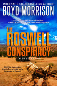 Title: The Roswell Conspiracy: Tyler Locke 3 (An International Thriller), Author: Boyd Morrison