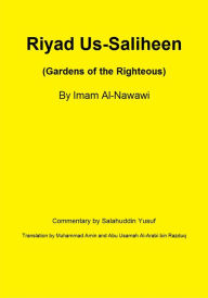 Title: Riyad Us-Saliheen (Gardens of the Righteous), Author: Imam Al-Nawawi