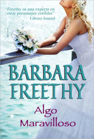 Title: Algo Maravilloso, Author: Barbara Freethy