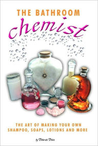 Title: The Bathroom Chemist by Deborah Dolen, Author: Deborah Dolen