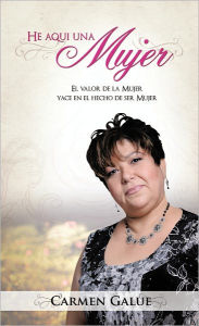 Title: He aqui una Mujer, Author: Carmen Galue