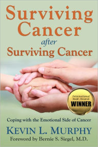 Title: Surviving Cancer After Surviving Cancer, Author: Kevin L Murphy