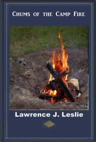 Title: Chums of the Camp Fire, Author: Lawrence J. Leslie