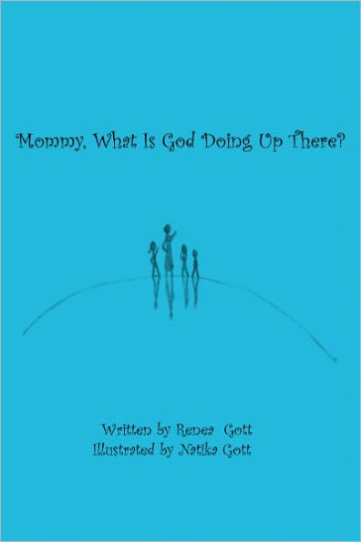 Mommy, What Is God Doing Up There?