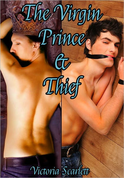 The Virgin Prince and Thief (Reluctant Forced Rough Sex Gay Erotica) by  Victoria Scarlett | eBook | Barnes & NobleÂ®