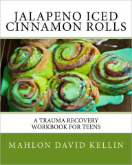 Title: Jalapeno Iced Cinnamon Rolls, Author: Mahlon David Kellin