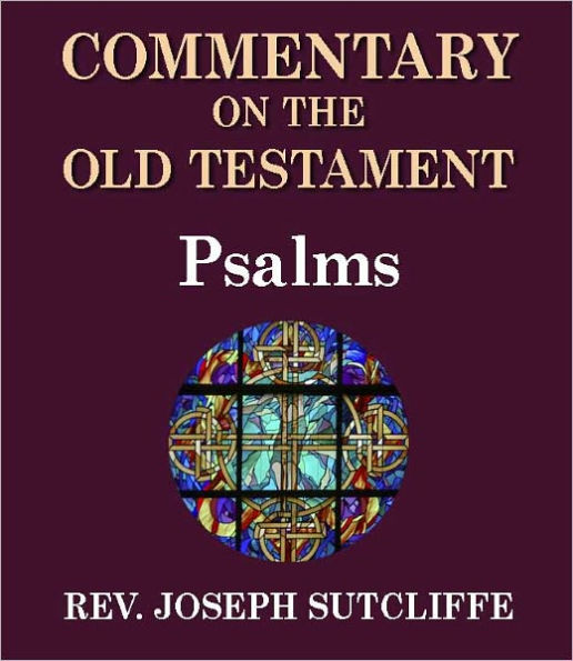 Sutcliffe's Commentary on the Old & New Testaments - Book of Psalms