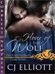 Title: Hour of the Wolf [The Four Brothers Clan Series 1], Author: C. J. Elliot