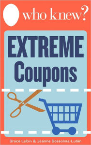 Title: Who Knew? Extreme Coupons: Your Step-by-Step Guide to Saving Money on Groceries – Includes a Directory of Hundreds of Free, Printable Coupons You Can Find Online!, Author: Bruce Lubin