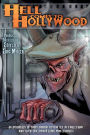 Hell Comes to Hollywood: An Anthology of Short Horror Fiction Set in Tinseltown Written by Hollywood Genre Professionals