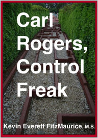 Title: Carl Rogers, Control Freak, Author: Kevin FitzMaurice
