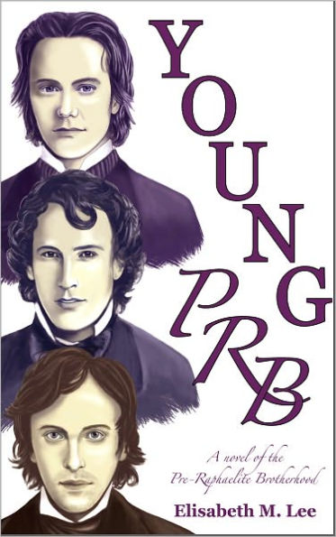 Young PRB: A Novel of the Pre-Raphaelite Brotherhood