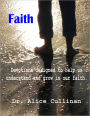 Faith (Devotions designed to help us understand and grow in our faith