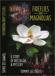 Title: Fireflies and Magnolias, Author: Tommy Lee Davis