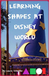 Title: Learning Shapes at Disney World, Author: Laura Schaefer