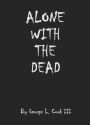 Alone With The Dead