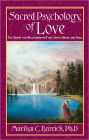 Sacred Psychology of Love: The Quest for Relationships That Unite Heart and Soul