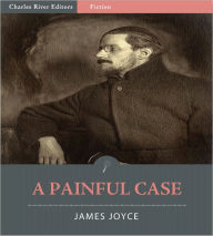 Title: A Painful Case (Illustrated), Author: James Joyce