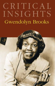 Title: Critical Insights: Gwendolyn Brooks, Author: Mildred R. Mickle