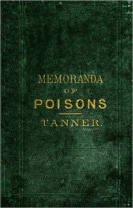 Title: Memoranda on Poisons, Author: Thomas Hawkes Tanner