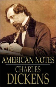 Title: American Notes: A History, Non-fiction Classic By Charles Dickens! AAA+++, Author: Charles Dickens