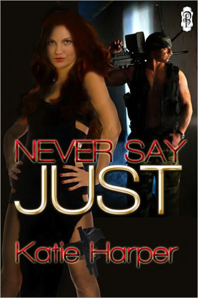 Never Say Just