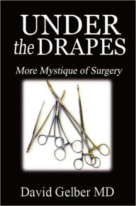 Under the Drapes: More Mystique of Surgery