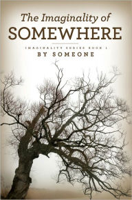 Title: The Imaginality of Somewhere, Author: Someone