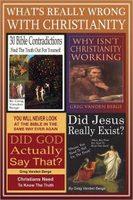 Title: What's Really Wrong With Christianity, Author: Greg Vanden Berge