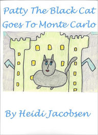 Title: Patty The Black Cat Goes To Monte Carlo, Author: heidi jacobsen