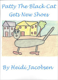 Title: Patty The Black Cat Gets New Shoes, Author: heidi jacobsen