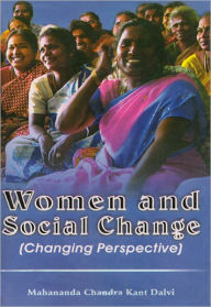 Title: Women and Social Change (Changing Perspective), Author: Mahananda Chandra Kant Dalvi