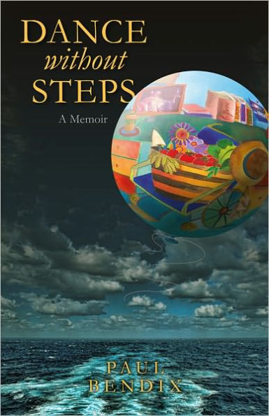 DANCE WITHOUT STEPS, A MEMOIR