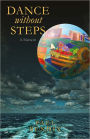 DANCE WITHOUT STEPS, A MEMOIR