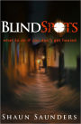 Blindspots: what to do if you don’t get healed