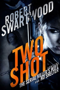 Two Shot: The Serial Killer's Wife and No Shelter