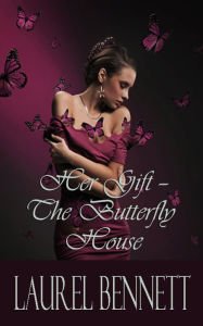 Her Gift -- The Butterfly House