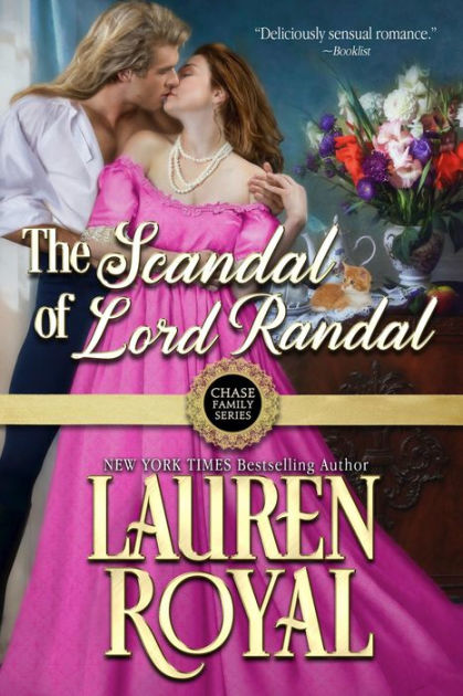 The Scandal of Lord Randal: Chase Family Series, Book 6 by Lauren Royal, eBook