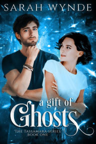 Title: A Gift of Ghosts, Author: Sarah Wynde