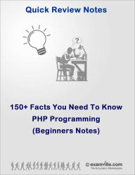 Title: PHP Programming: 150+ Facts That You Need To Know (Beginners Notes), Author: Gupta