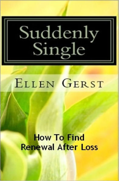 Suddenly Single: How To Find Renewal After Loss