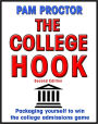 THE COLLEGE HOOK, Second Edition: Packaging Yourself to Win the College Admissions Game