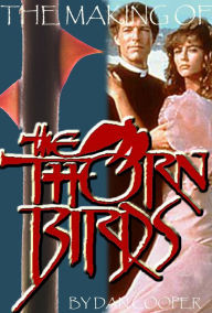 Title: The Making Of The Thorn Birds, Author: Daniel Cooper