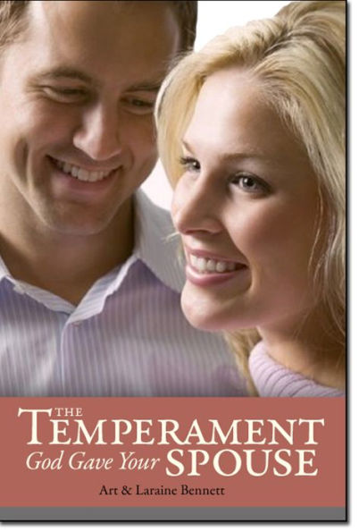 The Temperament God Gave Your Spouse: Understand Your Spouse, Communicate Better, and Improve Your Marriage through the Temperaments