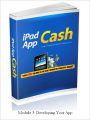 DEVELOPING YOUR APP - Earn Easy Income In The Very Lucrative IPod Apps Market (MODULE 3)