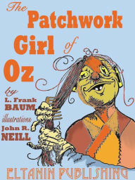 Title: The Patchwork Girl of Oz [Illustrated], Author: L. FRANK BAUM