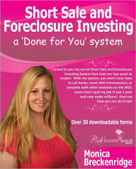 Title: Short Sale Foreclosure Investing Done For You, Author: Monica Breckenridge