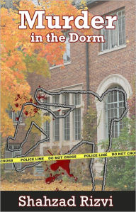 Title: Murder in the Dorm, Author: Shahzad Rizvi