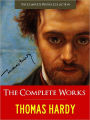 THOMAS HARDY COMPLETE MAJOR WORKS (Authoritative and Unabridged NOOK Edition) Every Single Major Work by THOMAS HARDY, including TESS OF THE D'URBERVILLES, FAR FROM THE MADDING CROWD, RETURN OF THE NATIVE, JUDE THE OBSCURE, POEMS and More (300+ Works)!