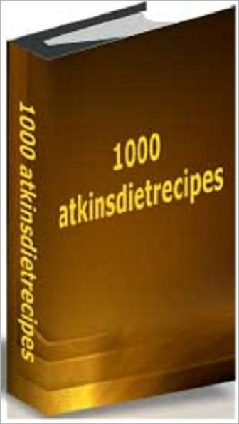 1000 Atkins Diet Recipes